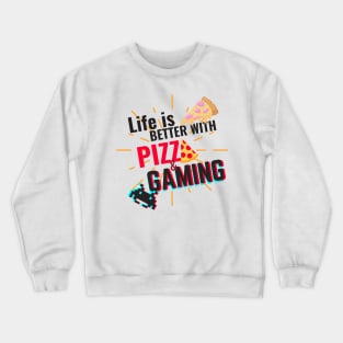 life is better with pizza and gaming - black text Crewneck Sweatshirt